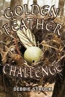 The Golden Feather Challenge: A Quest for Manhood 1613146345 Book Cover
