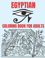 Egyptian Coloring Book For Adults: The only Egyptian coloring book with proverbs, mandalas, gods and goddesses B08F6TF997 Book Cover