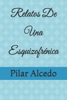 Relatos De Una Esquizofrénica (Spanish Edition) B0DDS63LMJ Book Cover