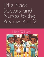 Little Black Doctors and Nurses to the Rescue: Part 2 B0F9L2K3NQ Book Cover