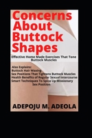 CONCERNS ABOUT BUTTOCK MUSCLES: Effective Home Made Exercises That Tone Buttock Muscles B08S2ZZ7X1 Book Cover
