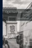 Que Fait Gaston?: A Reader for Young Beginners 1018338837 Book Cover