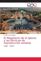 El Magisterio de la Iglesia y las técnicas de reproducción asistida 6203033286 Book Cover