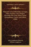 Lives Of Romulus, Lycurgus, Solon ... And Others, And His Comparisons 1175895288 Book Cover