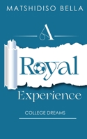 A Royal Experience: College Dreams 0639832121 Book Cover
