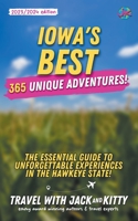 Iowa's Best: 365 Unique Adventures - The Essential Guide to Unforgettable Experiences in the Hawkeye State B0CBPFFR8V Book Cover