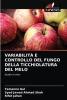 VARIABILITÀ E CONTROLLO DEL FUNGO DELLA TICCHIOLATURA DEL MELO: Studio in vitro 6203543837 Book Cover