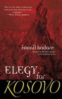 Elegy for Kosovo: A Novel 1559705280 Book Cover