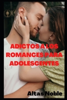 Adictos a Los Romances Para Adolescentes B0F784K9KJ Book Cover