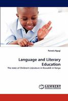 Language and Literary Education: The state of Children's Literature in Kiswahili in Kenya 3843393273 Book Cover