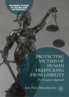 Protecting Victims of Human Trafficking From Liability. The European Approach 3030026582 Book Cover