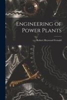 Engineering of Power Plants 1018389237 Book Cover