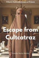 Escape From Cultcatraz B0F38KWJVT Book Cover