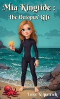 Mia Kingtide: A story about Saving the Oceans, Marine Biology, Family, Friendship, and Self-Confidence. (MIA Kingtide's Ocean Adventures) B0F9GTTDSV Book Cover