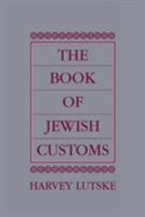 The Book of Jewish Customs 0876689160 Book Cover