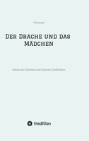 Der Drache und das Mädchen: Setze ein Zeichen mit deinen Gedichten (German Edition) 3384642740 Book Cover