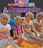 Be the Change in Your Community 0778706362 Book Cover