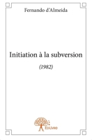 Initiation à la subversion: (1982) (French Edition) 2332769153 Book Cover