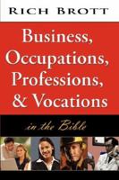 Business, Occupations, Professions, & Vocations in the Bible 160185014X Book Cover