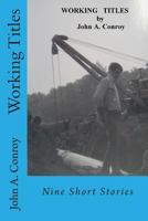 Working Titles: Nine Short Stories 1493534890 Book Cover