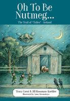 Oh To Be Nutmeg... The Trail of Tailes - Ireland 1478775580 Book Cover