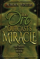The Orc Outcast's Miracle 1963552105 Book Cover