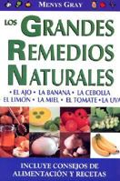Grandes Remedios Naturales, Los: Great Natural Remedies. Healthy and Delicious Meals and Recipes 9706668586 Book Cover