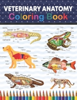 Veterinary Anatomy Coloring Book: Veterinary Anatomy Coloring and Activity Book for Boys & Girls. Medical Anatomy Coloring Book for kids Boys and ... Relieving, Relaxation & Fun Coloring Book. B08W3F359Q Book Cover