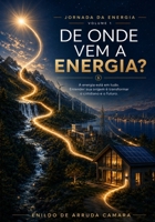 Jornada da Energia — Volume 1 — De onde vem a energia? (Portuguese Edition) 6502253288 Book Cover