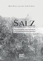 Das Salz. Seine Geschichte, seine Symbolik und seine Bedeutung im Menschenleben 1016244061 Book Cover