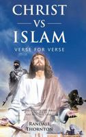 Christ Vs Islam: Verse for Verse 1643497693 Book Cover