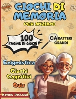 GIOCHI DI MEMORIA PER ANZIANI: Enigmistica, Quiz e Attività cognitive per allenare la mente divertendosi, migliorare l’umore e l’attenzione – Caratteri grandi XXL (Italian Edition) B0GJN4Q1TP Book Cover