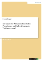 Die deutsche Mindestlohndebatte. Populismus und Schwächung der Tarifautonomie? 3346699439 Book Cover