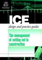 The Management of Setting out in Construction: ICE Design and Practice Guide 0727726145 Book Cover