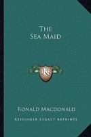 The Sea Maid 0548300216 Book Cover