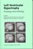 Left Ventricular Hypertrophy: Physiology versus Pathology (Developments in Cardiovascular Medicine) 0792360389 Book Cover