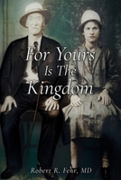 For Yours Is The Kingdom B0DVJGQRM8 Book Cover