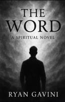 The Word: A Spiritual Novel B0FYLHLXC5 Book Cover