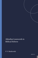 Akkadian Loanwords in Biblical Hebrew (Harvard Semitic Studies) 1575069008 Book Cover