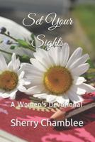 Set Your Sights: A Women's Devotional 1720154597 Book Cover