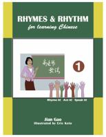 Rhymes & Rhythm for Learning Chinese 1 1940031206 Book Cover