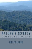 Nature's Secrecy: Collected Poems 154460274X Book Cover