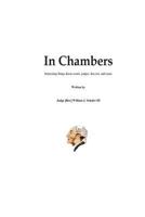 In Chambers: Interesting things about courts, judges, cases,and lawyers 1500324116 Book Cover