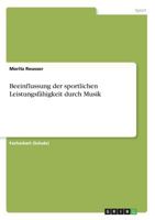 Beeinflussung der sportlichen Leistungsfähigkeit durch Musik 3668560463 Book Cover