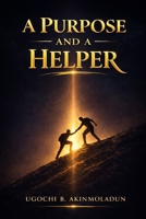 A Purpose and a Helper B0CV4NQ823 Book Cover