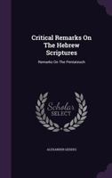 Critical Remarks On The Hebrew Scriptures: Remarks On The Pentateuch... 1354067088 Book Cover