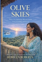 OLIVE SKIES: Where New Beginnings Blossom Amidst Love, Friendship, and Secrets (Navigating New Beginnings Series) B0H7GHYM2G Book Cover