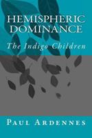 Hemispheric Dominance: The Indigo Children 1533349916 Book Cover