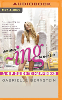 Add More ~ing to Your Life: A Hip Guide to Happiness 0307951553 Book Cover