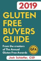 2019 Gluten Free Buyers Guide: Connecting you to the best in gluten free so you can skip to the good stuff. 1730859925 Book Cover